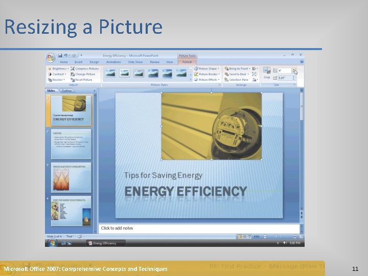 Resizing a Picture Microsoft Office 2007: Comprehensive Concepts and Techniques 11 
