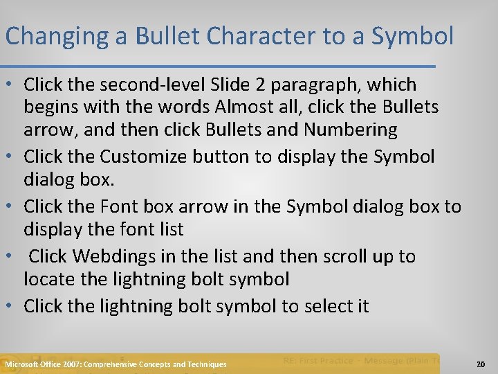 Changing a Bullet Character to a Symbol • Click the second-level Slide 2 paragraph,