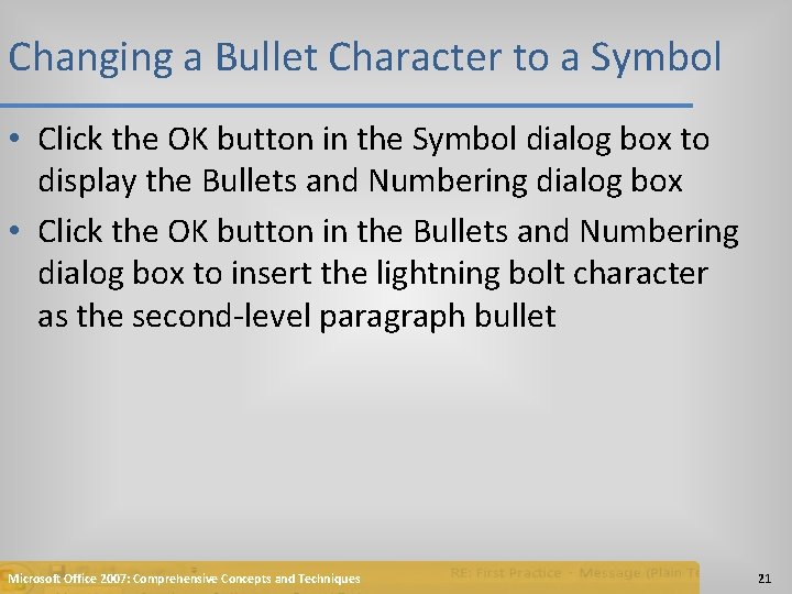 Changing a Bullet Character to a Symbol • Click the OK button in the