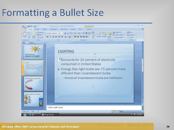 Formatting a Bullet Size Microsoft Office 2007: Comprehensive Concepts and Techniques 24 