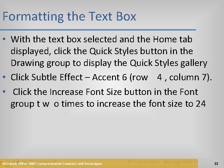 Formatting the Text Box • With the text box selected and the Home tab