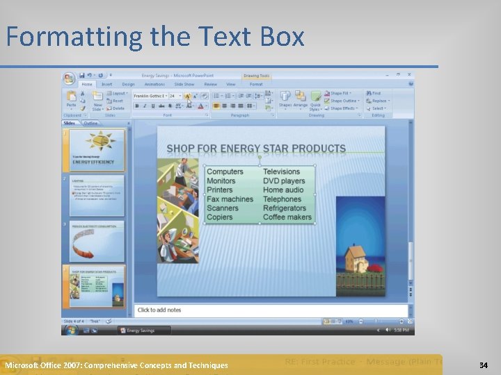 Formatting the Text Box Microsoft Office 2007: Comprehensive Concepts and Techniques 34 