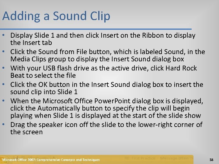 Adding a Sound Clip • Display Slide 1 and then click Insert on the