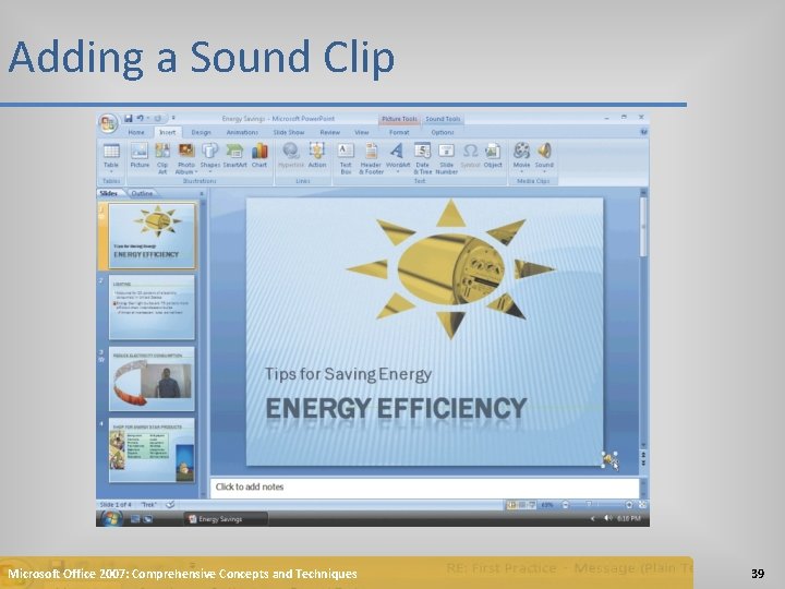 Adding a Sound Clip Microsoft Office 2007: Comprehensive Concepts and Techniques 39 