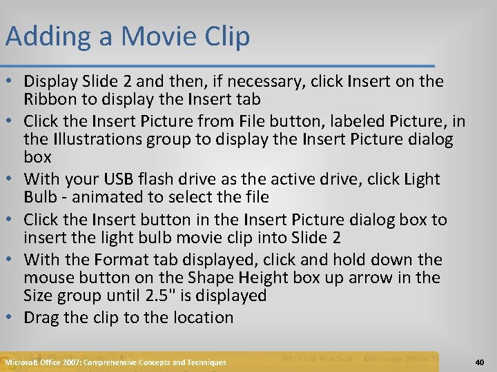 Adding a Movie Clip • Display Slide 2 and then, if necessary, click Insert
