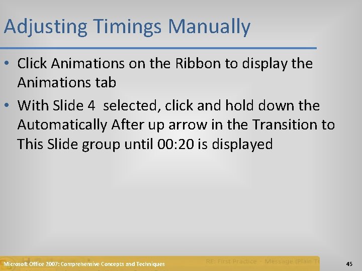 Adjusting Timings Manually • Click Animations on the Ribbon to display the Animations tab