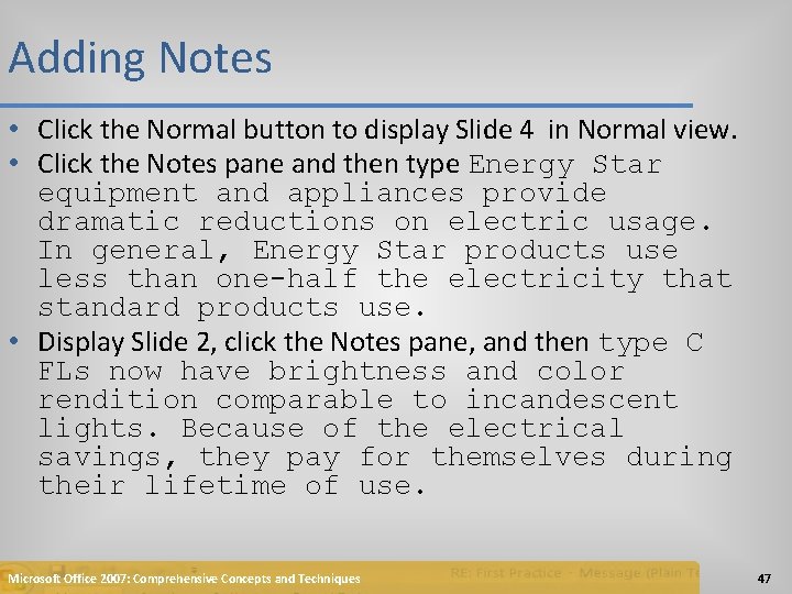 Adding Notes • Click the Normal button to display Slide 4 in Normal view.