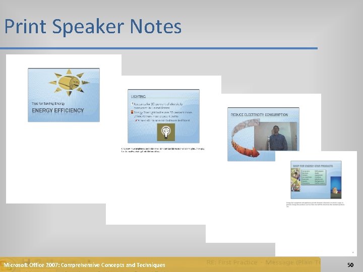 Print Speaker Notes Microsoft Office 2007: Comprehensive Concepts and Techniques 50 