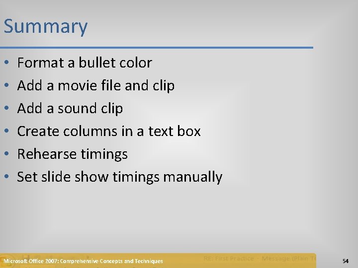 Summary • • • Format a bullet color Add a movie file and clip