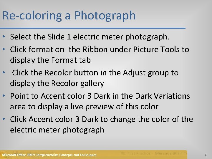 Re-coloring a Photograph • Select the Slide 1 electric meter photograph. • Click format