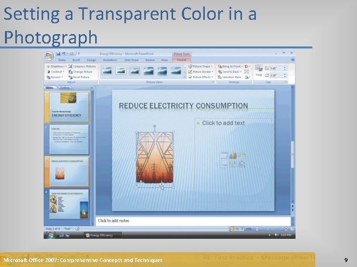 Setting a Transparent Color in a Photograph Microsoft Office 2007: Comprehensive Concepts and Techniques