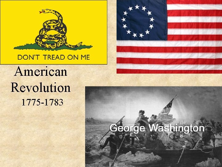 American Revolution 1775 -1783 