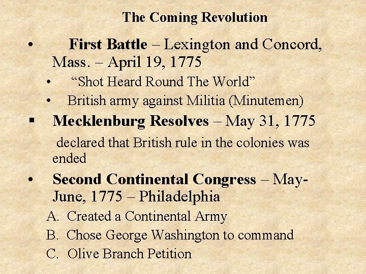 The Coming Revolution • First Battle – Lexington and Concord, Mass. – April 19,