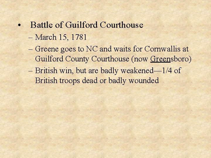  • Battle of Guilford Courthouse – March 15, 1781 – Greene goes to