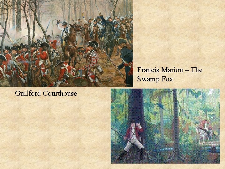 Francis Marion – The Swamp Fox Guilford Courthouse 