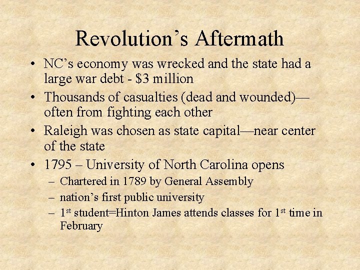 Revolution’s Aftermath • NC’s economy was wrecked and the state had a large war