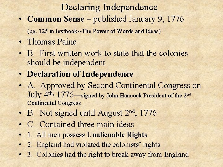 Declaring Independence • Common Sense – published January 9, 1776 (pg. 125 in textbook--The