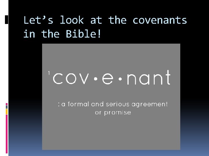 Let’s look at the covenants in the Bible! 