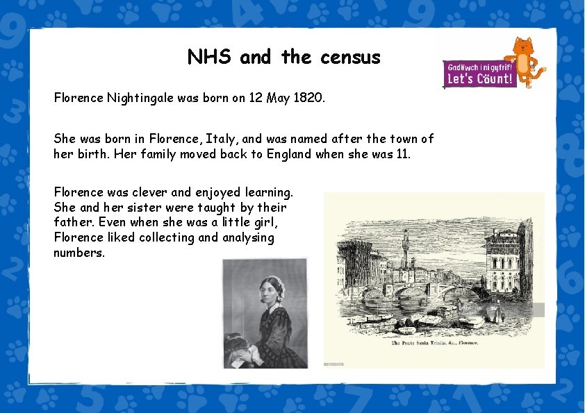 NHS and the census. Florence Nightingale was born on 12 May 1820. She was