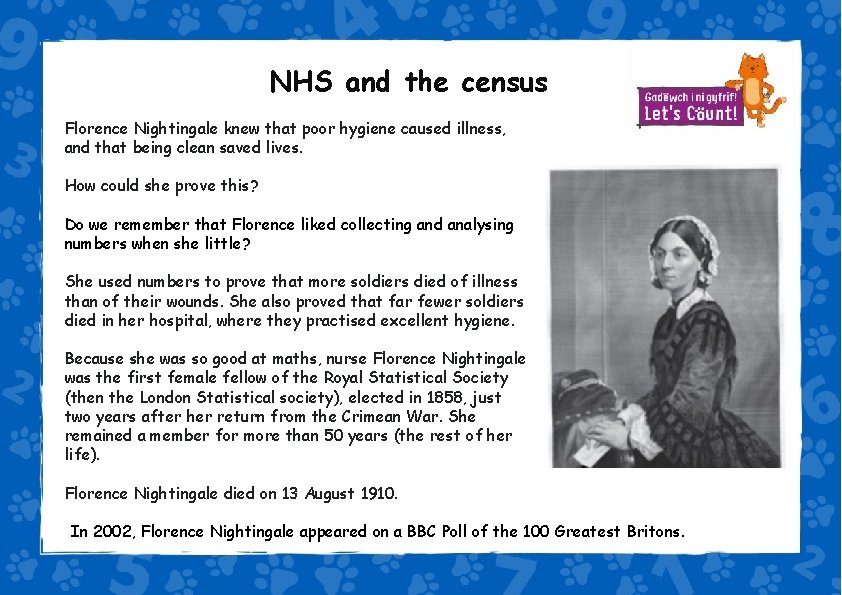 NHS and the census Florence Nightingale knew that poor hygiene caused illness, and that