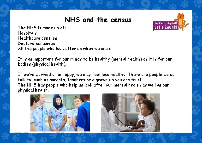 NHS and the census The NHS is made up of: Hospitals Healthcare centres Doctors’