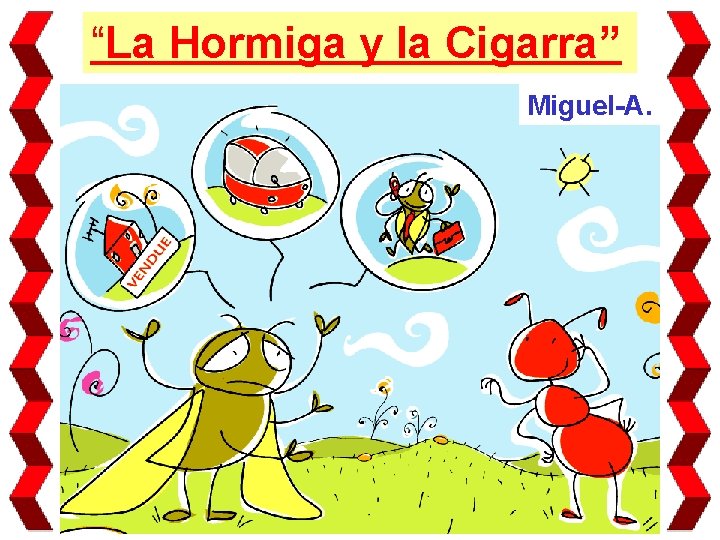“La Hormiga y la Cigarra” Miguel-A. 
