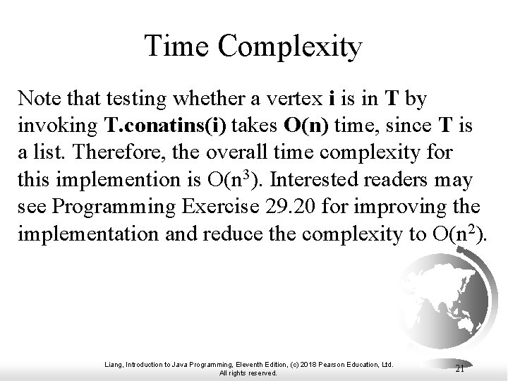 Time Complexity Note that testing whether a vertex i is in T by invoking