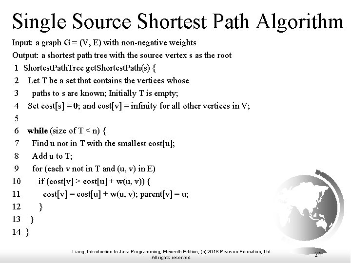 Single Source Shortest Path Algorithm Input: a graph G = (V, E) with non-negative