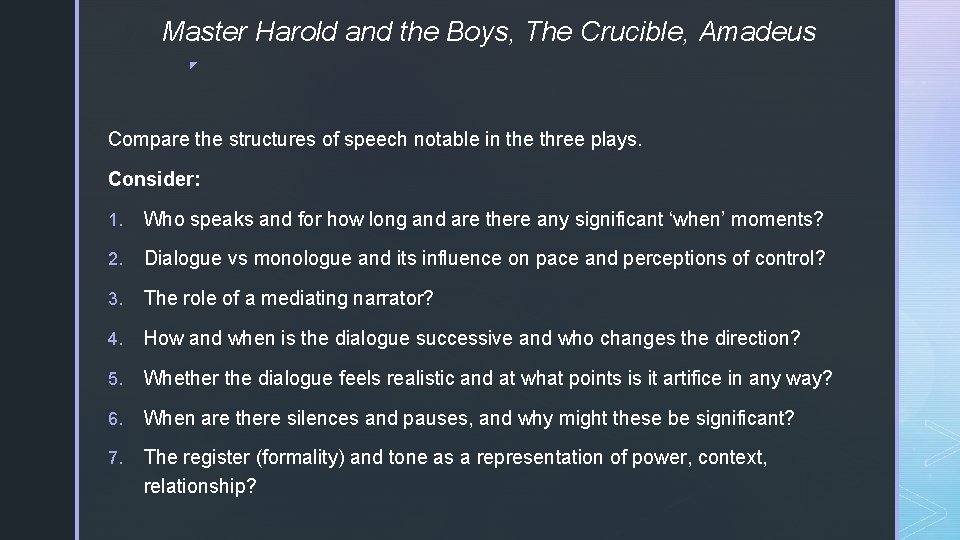 Master Harold and the Boys, The Crucible, Amadeus ◤ Compare the structures of speech