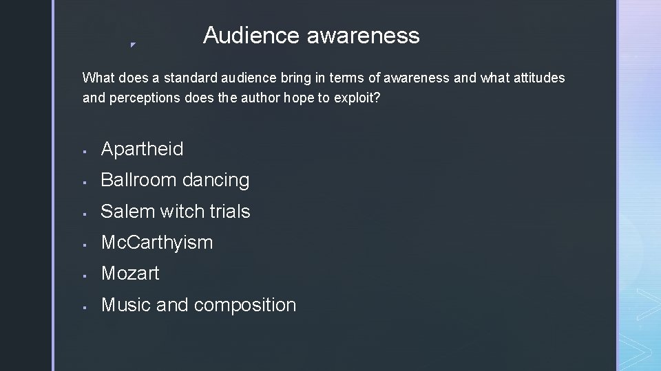 ◤ Audience awareness What does a standard audience bring in terms of awareness and