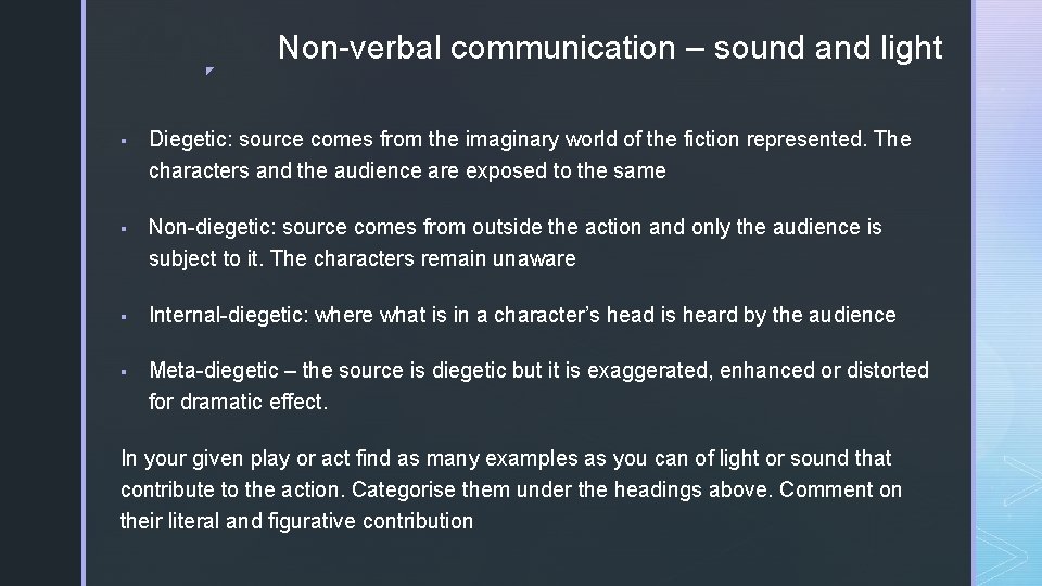 ◤ Non-verbal communication – sound and light ▪ Diegetic: source comes from the imaginary