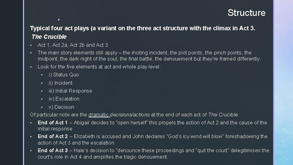 ◤ Structure Typical four act plays (a variant on the three act structure with