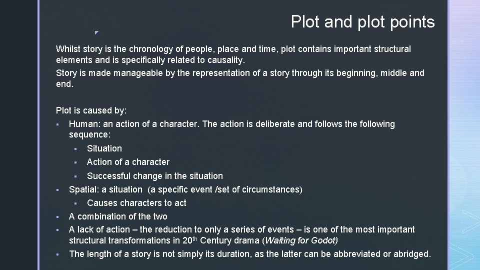 ◤ Plot and plot points Whilst story is the chronology of people, place and