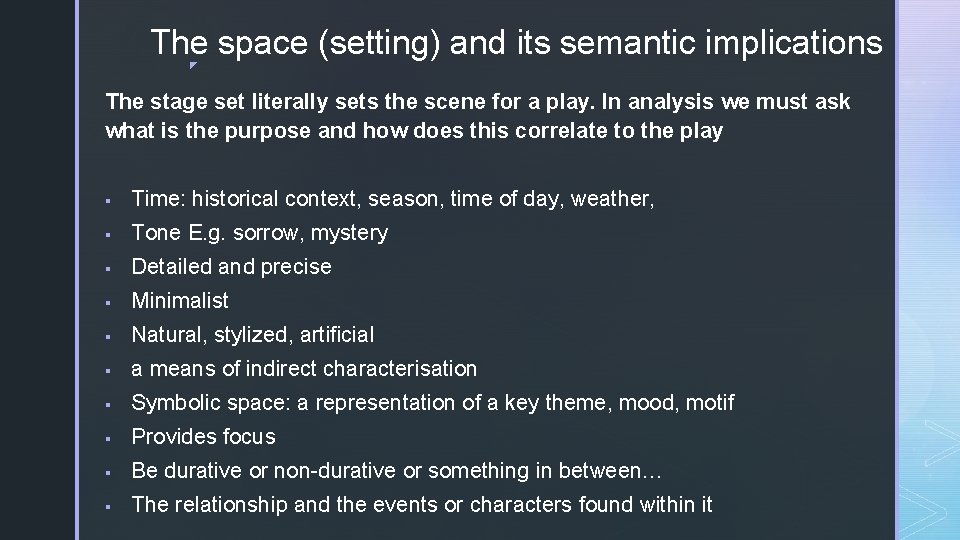 The space (setting) and its semantic implications ◤ The stage set literally sets the