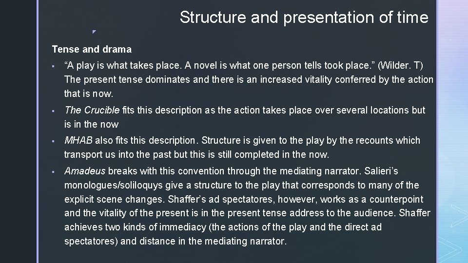 Structure and presentation of time ◤ Tense and drama ▪ “A play is what