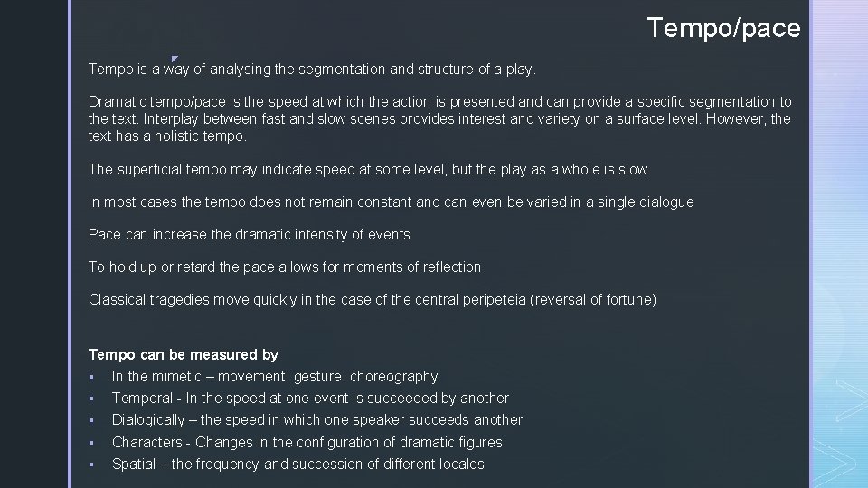 Tempo/pace ◤ Tempo is a way of analysing the segmentation and structure of a