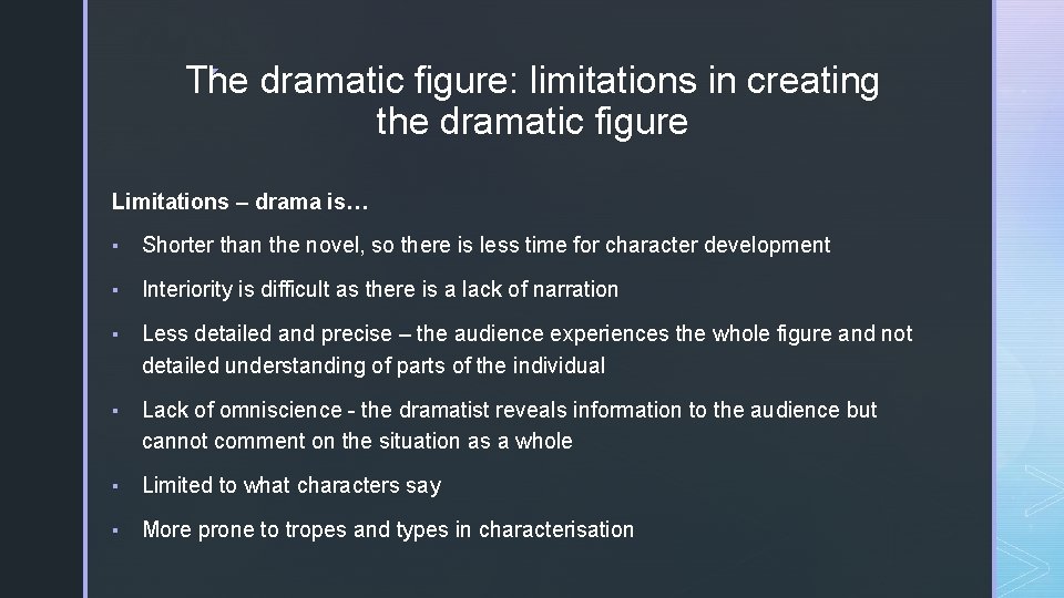 The dramatic figure: limitations in creating the dramatic figure ◤ Limitations – drama is…