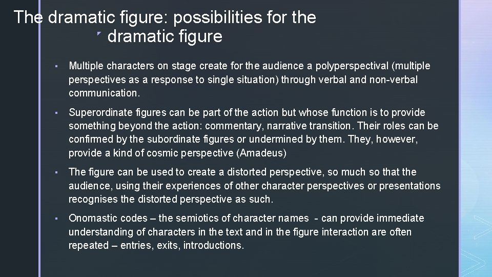 The dramatic figure: possibilities for the ◤ dramatic figure ▪ Multiple characters on stage