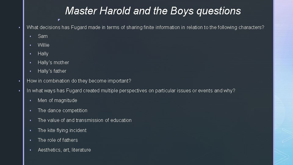 Master Harold and the Boys questions ◤ ▪ What decisions has Fugard made in