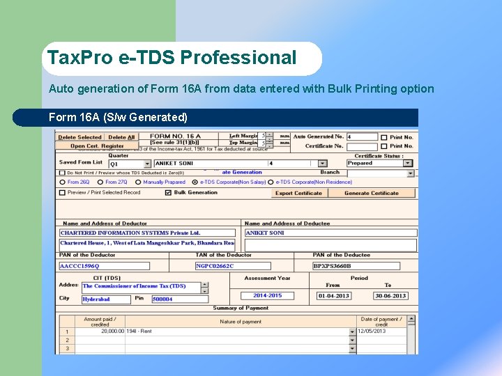 Tax. Pro e-TDS Professional Auto generation of Form 16 A from data entered with