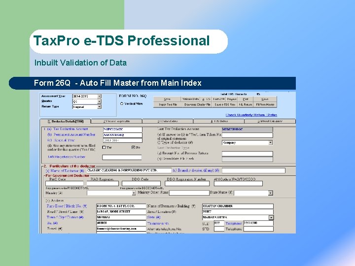 Tax. Pro e-TDS Professional Inbuilt Validation of Data Form 26 Q - Auto Fill