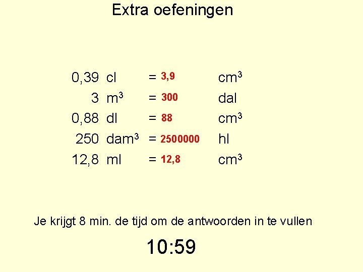 Extra oefeningen 0, 39 3 0, 88 250 12, 8 cl m 3 dl