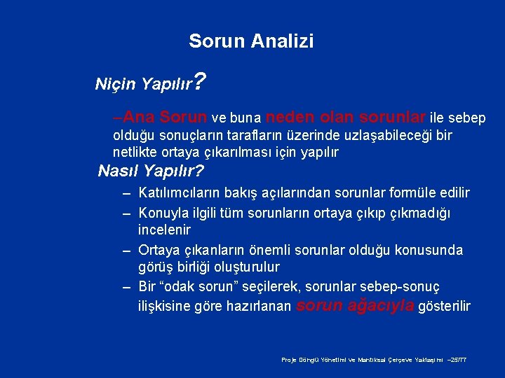 Sorun Analizi Niçin Yapılır? –Ana Sorun ve buna neden olan sorunlar ile sebep olduğu