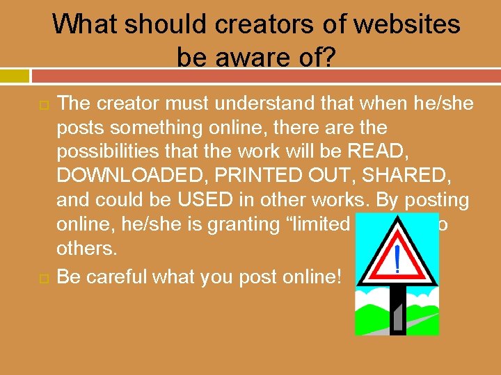 What should creators of websites be aware of? The creator must understand that when
