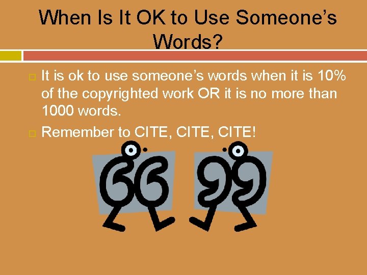 When Is It OK to Use Someone’s Words? It is ok to use someone’s