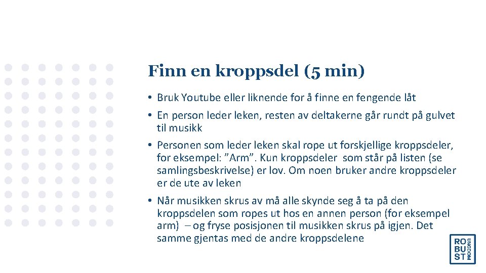 Finn en kroppsdel (5 min) • Bruk Youtube eller liknende for å finne en