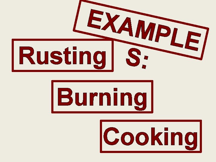 EXAM Rusting S: PLE Burning Cooking 