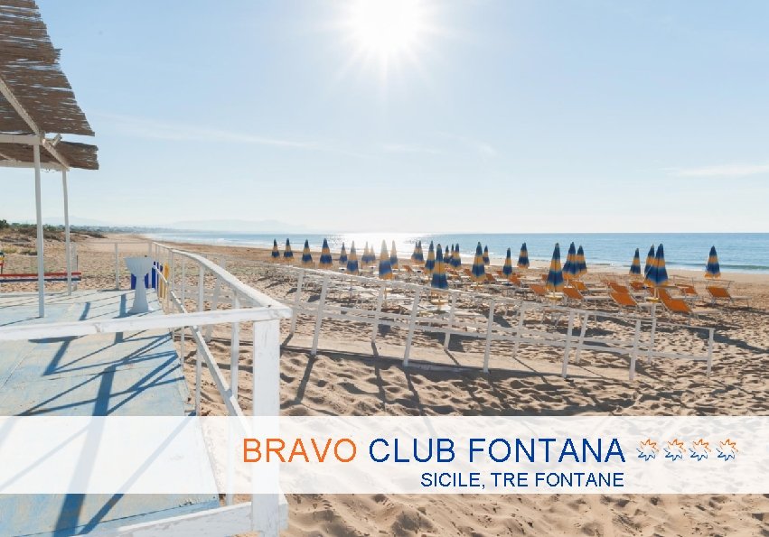 BRAVO CLUB FONTANA SICILE, TRE FONTANE 