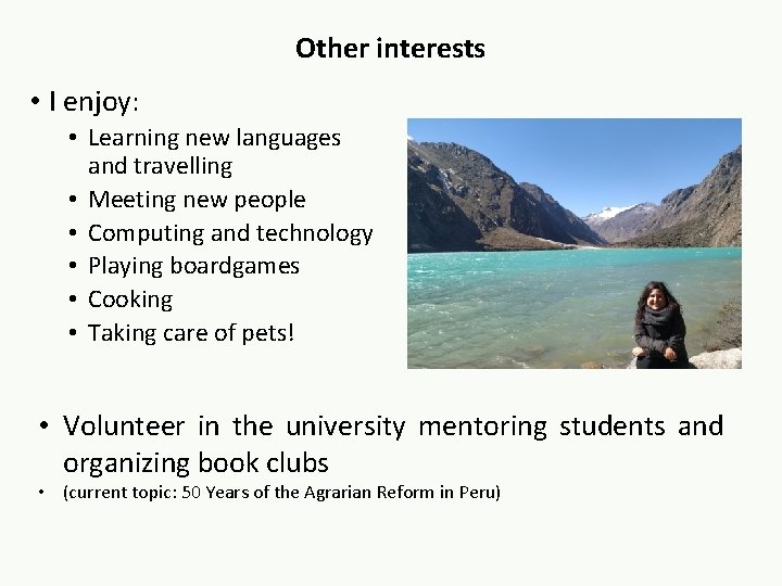 Other interests • I enjoy: • Learning new languages and travelling • Meeting new