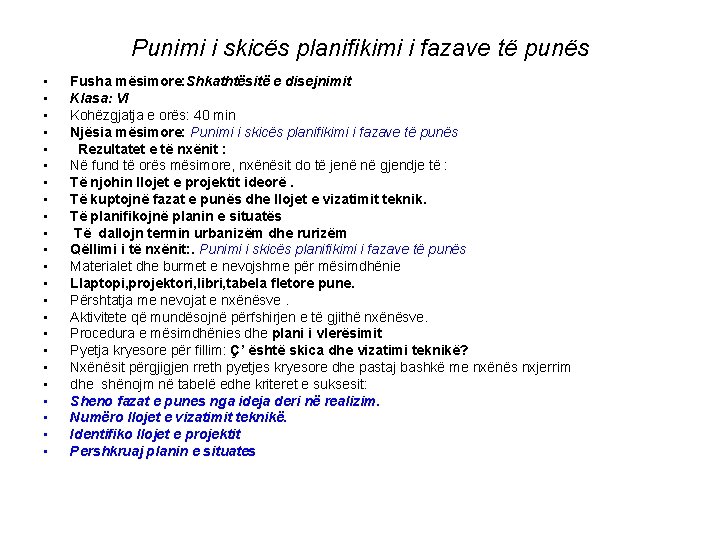 Punimi i skicës planifikimi i fazave të punës • • • • • •